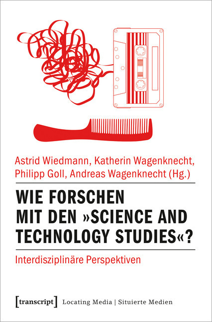 Cover: 9783837643794 | Wie forschen mit den Science and Technology Studies? | Taschenbuch