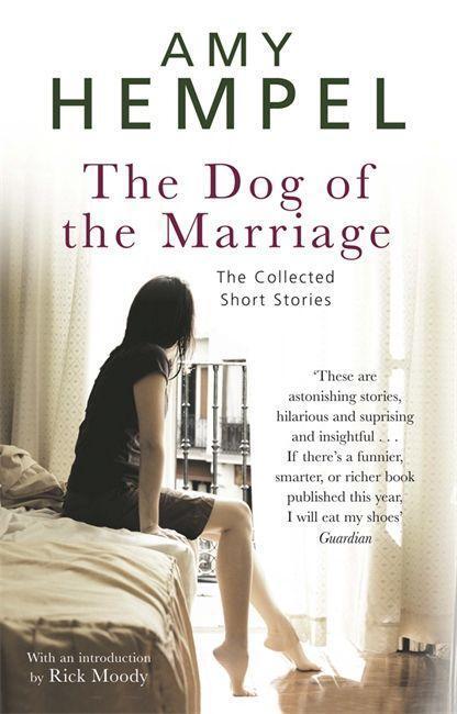 Cover: 9781847247322 | The Dog of the Marriage | The Collected Short Stories | Amy Hempel