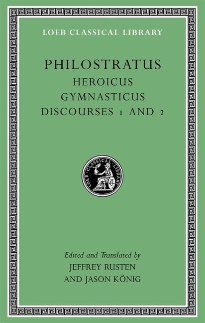 Cover: 9780674996748 | Heroicus. Gymnasticus. Discourses 1 and 2 | Philostratus | Buch | 2014