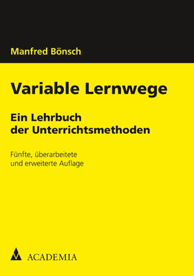 Cover: 9783896657619 | Variable Lernwege | Ein Lehrbuch der Unterrichtsmethoden | Bönsch