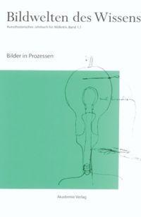 Cover: 9783050037813 | Bildwelten des Wissens. Bd.1/1 | Bilder in Prozessen | Blümle (u. a.)