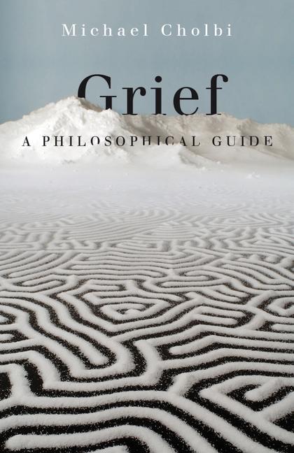Cover: 9780691201795 | Grief: A Philosophical Guide | Michael Cholbi | Buch | Gebunden | 2022
