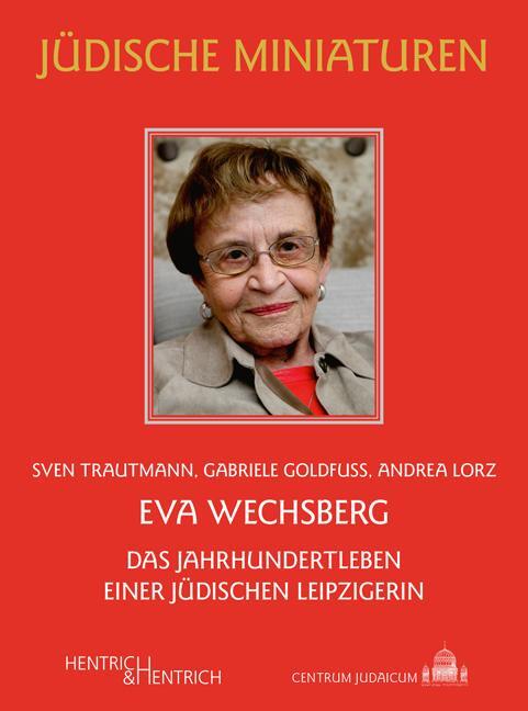 Cover: 9783955654290 | Eva Wechsberg | Das Jahrhundertleben einer jüdischen Leipzigerin