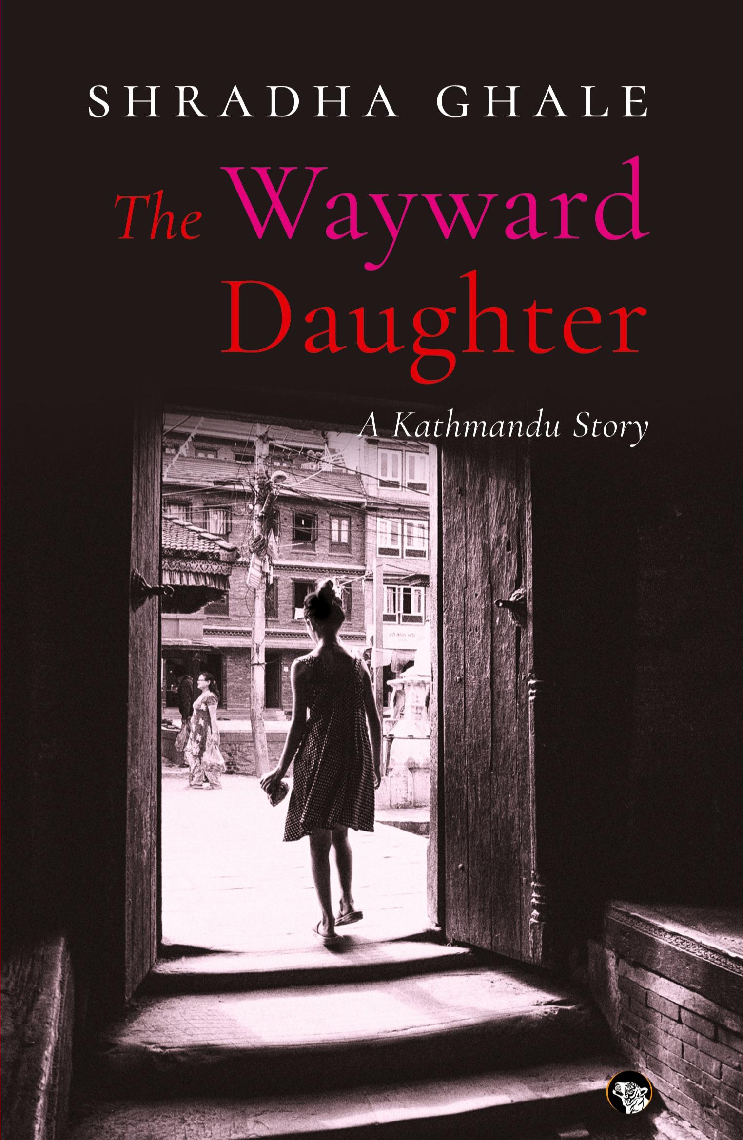 Cover: 9789388326087 | The Wayward Daughter | A Kathmandu Story | Shradha Ghale | Taschenbuch