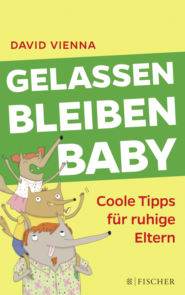 Cover: 9783596031498 | Gelassen bleiben, Baby | Coole Tipps für ruhige Eltern | David Vienna