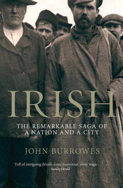 Cover: 9781840188516 | Irish | The Remarkable Saga of a Nation and a City | John Burrowes