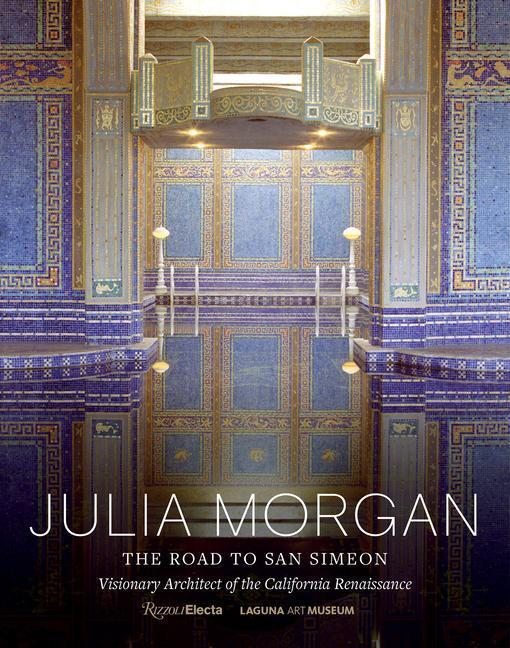 Cover: 9780847869558 | Julia Morgan: The Road to San Simeon, Visionary Architect of the...