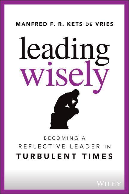 Cover: 9781119860396 | Leading Wisely | Becoming a Reflective Leader in Turbulent Times