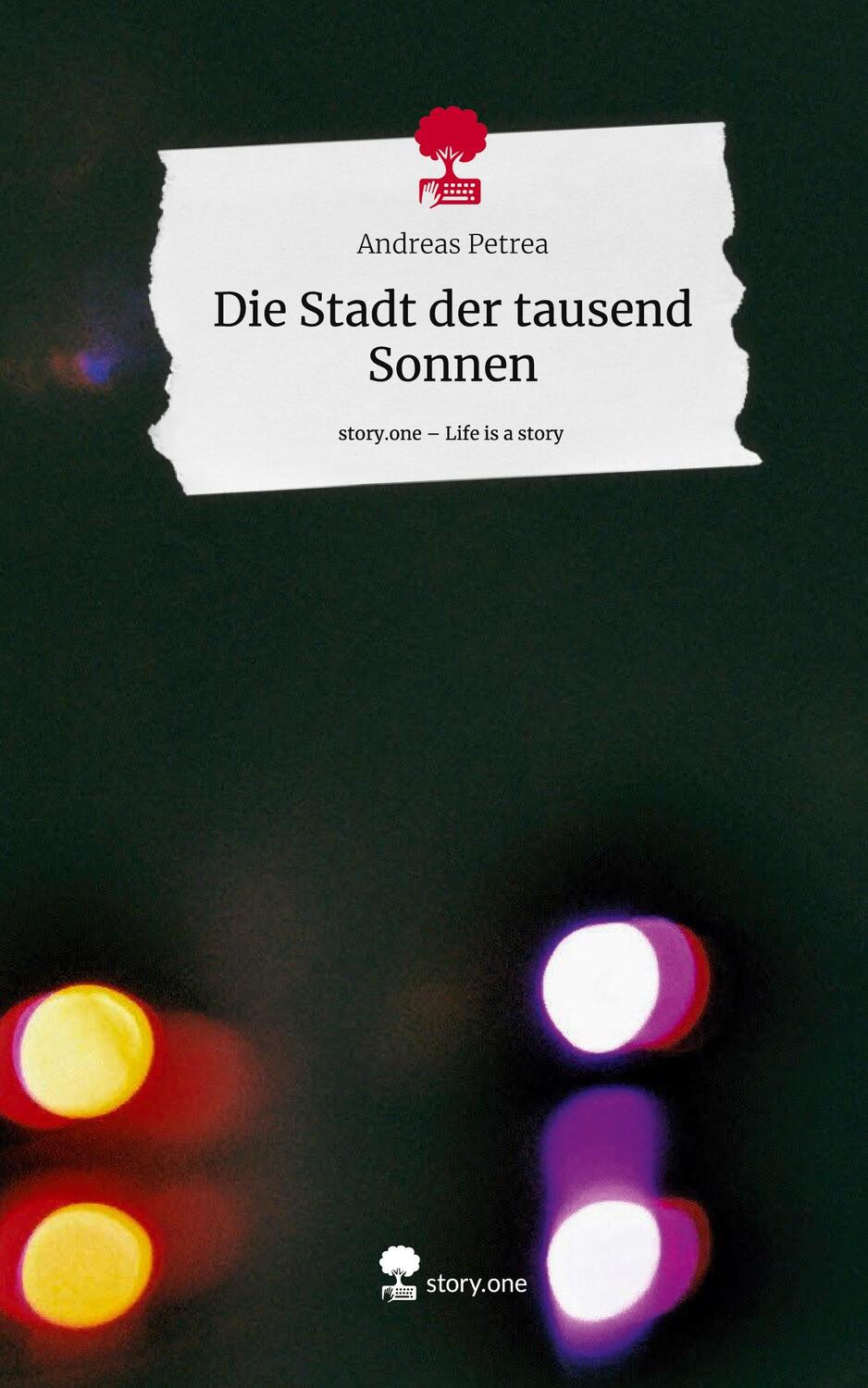 Cover: 9783711524089 | Die Stadt der tausend Sonnen. Life is a Story - story.one | Petrea