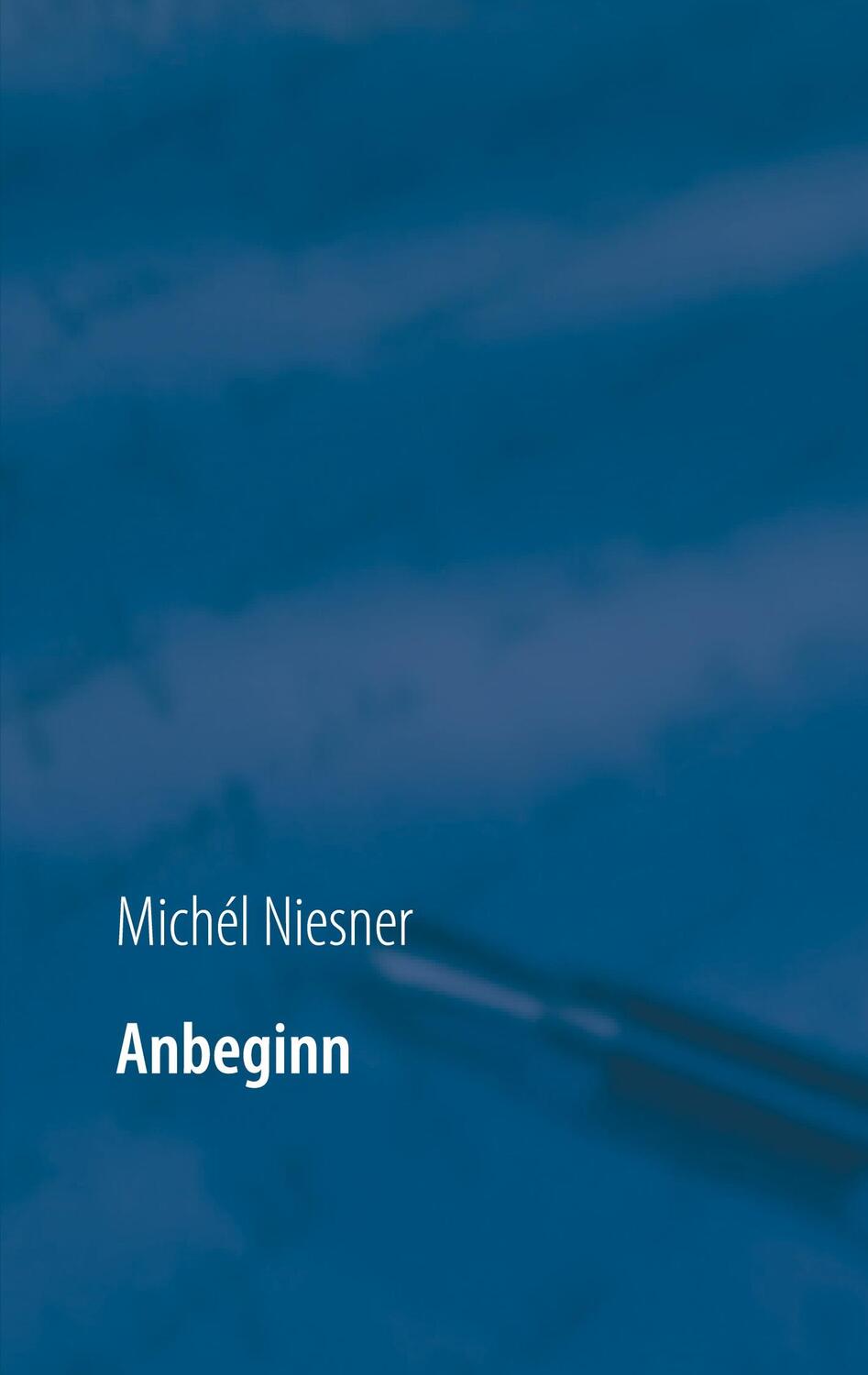 Cover: 9783752622843 | Anbeginn | eine Epiflage in elfeinhalb Märchen | Michél Niesner | Buch