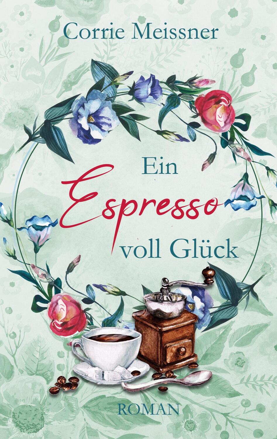 Cover: 9783751969741 | Ein Espresso voll Glück | Corrie Meissner | Taschenbuch | Paperback