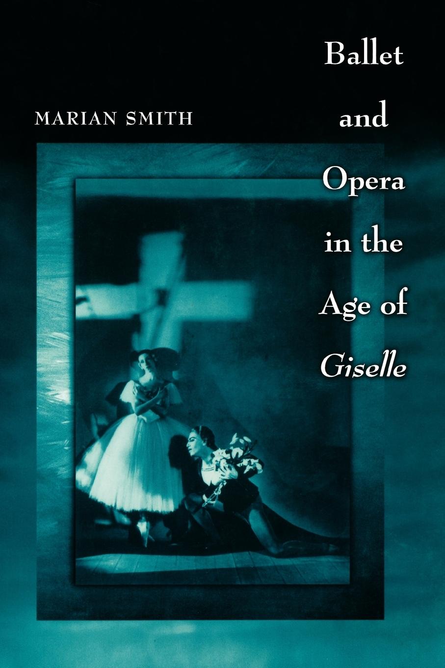 Cover: 9780691146492 | Ballet and Opera in the Age of Giselle | Marian Smith | Taschenbuch