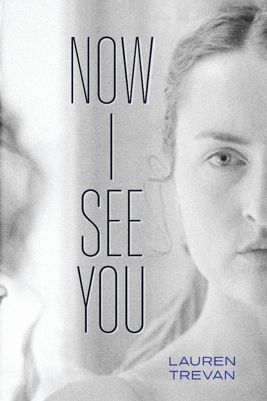 Cover: 9780646887159 | Now I See You | Lauren Trevan | Taschenbuch | Paperback | Englisch
