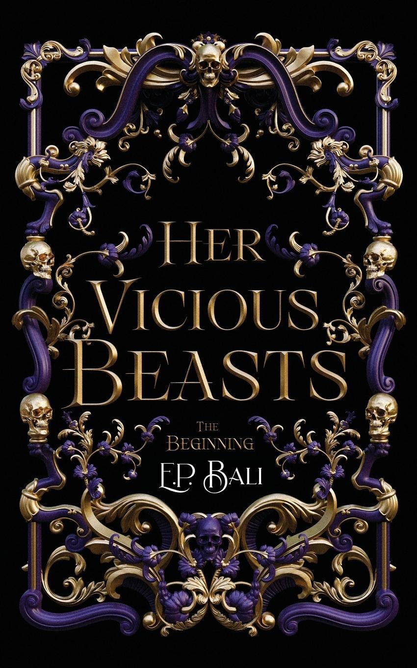 Cover: 9780645690903 | Her Vicious Beasts | The Beginning (Prequel Novella) | E. P. Bali