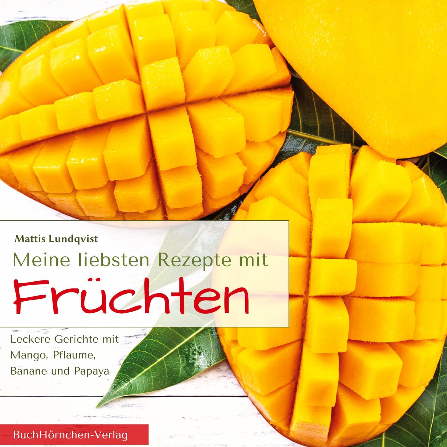 Cover: 9783347663992 | Meine liebsten Rezepte mit Früchten | Mattis Lundqvist | Buch | 64 S.