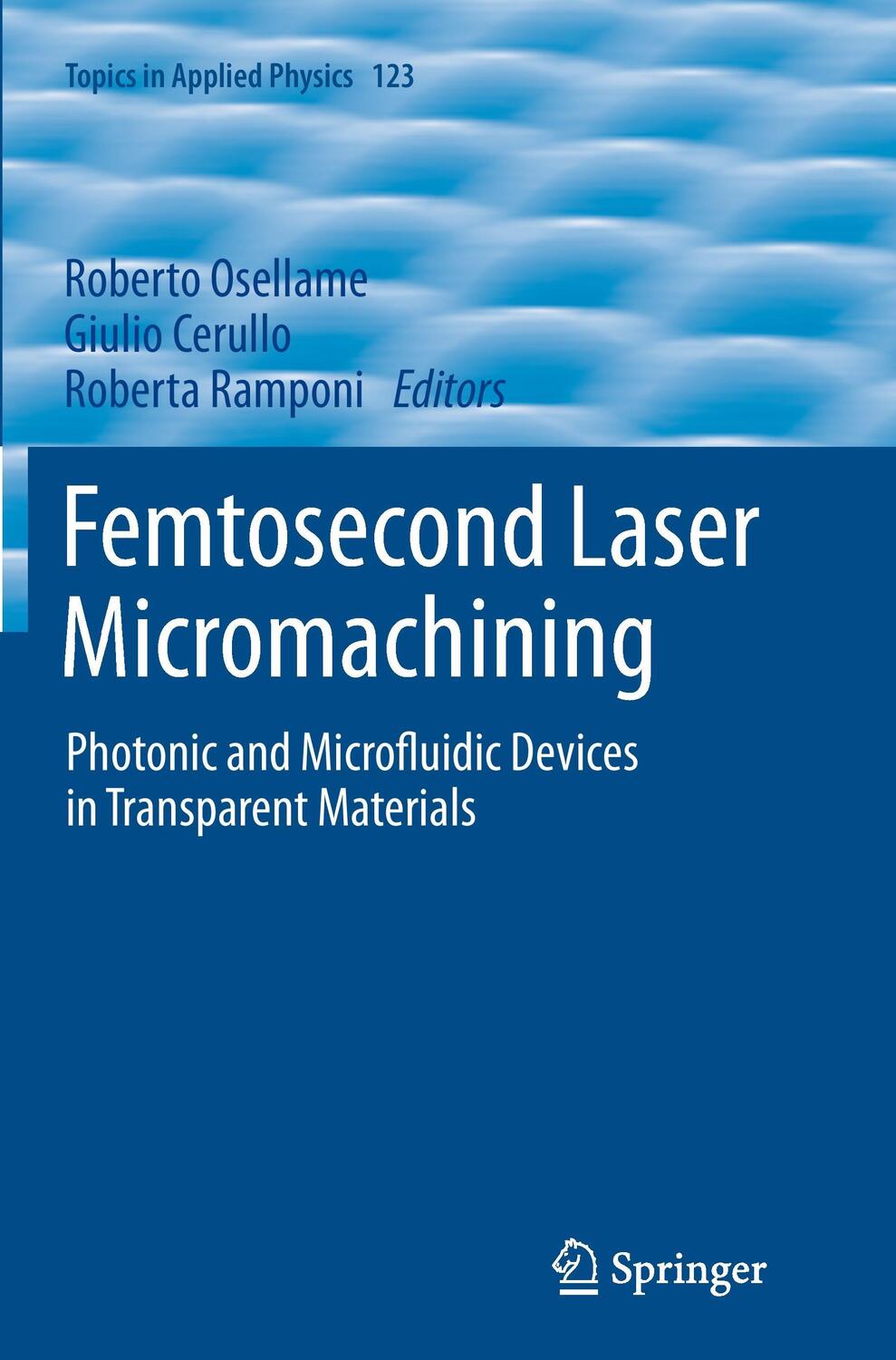 Cover: 9783642443367 | Femtosecond Laser Micromachining | Roberto Osellame (u. a.) | Buch