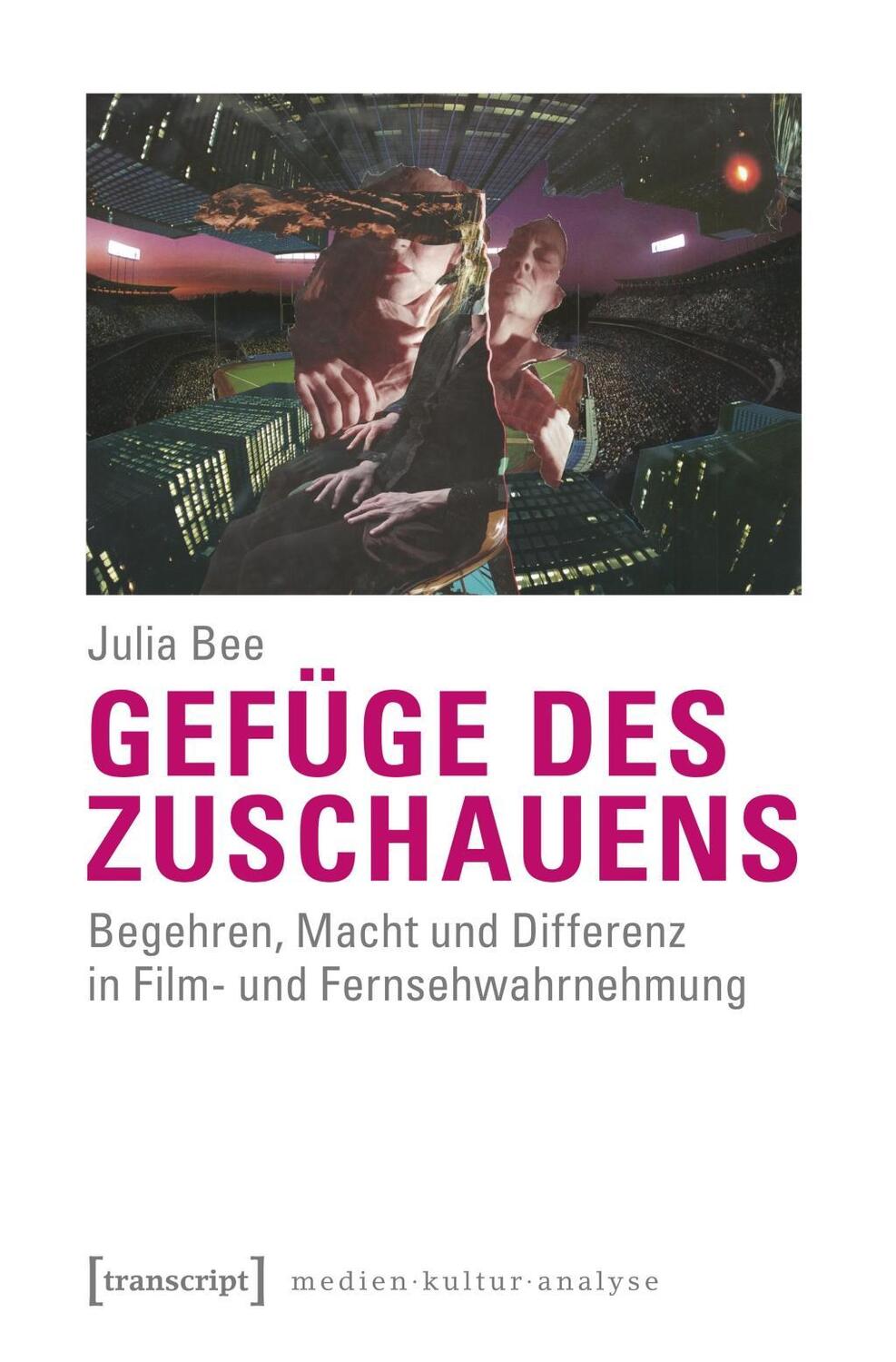 Cover: 9783837636703 | Gefüge des Zuschauens | Julia Bee | Taschenbuch | 392 S. | Deutsch