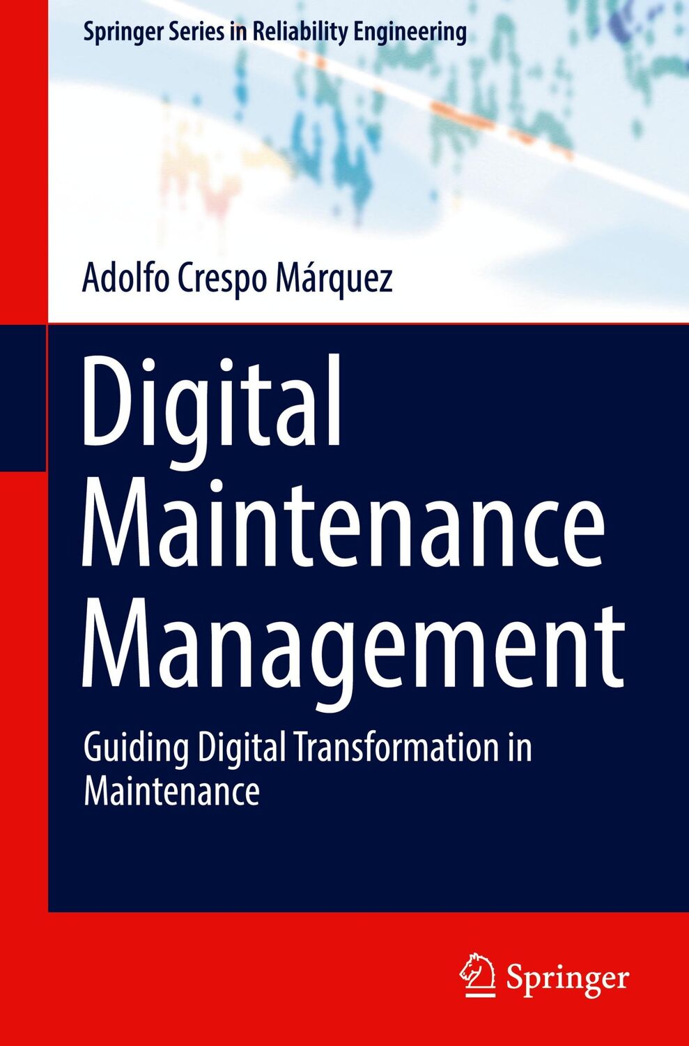 Cover: 9783030976590 | Digital Maintenance Management | Adolfo Crespo Márquez | Buch | xviii