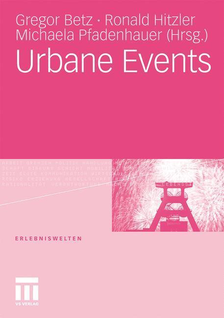 Cover: 9783531179537 | Urbane Events | Gregor Betz (u. a.) | Taschenbuch | Erlebniswelten