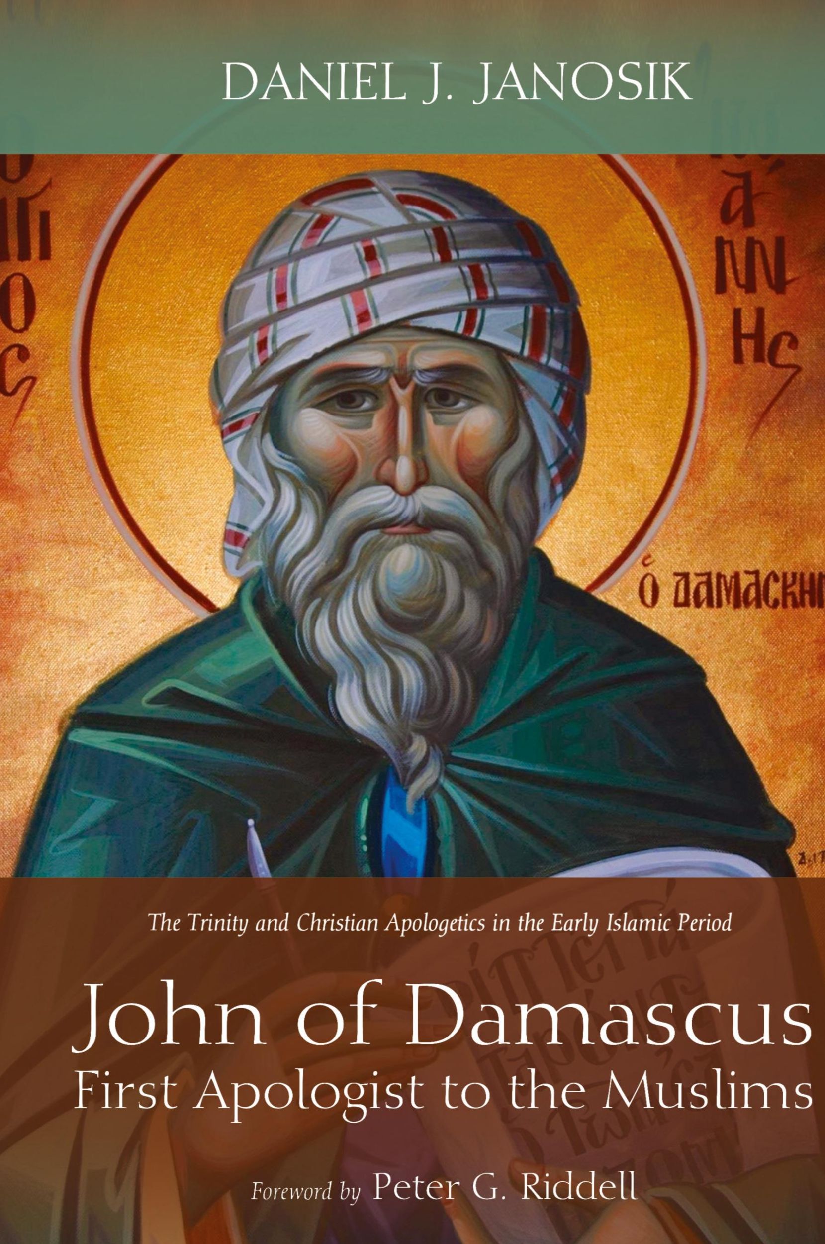 Cover: 9781498289849 | John of Damascus, First Apologist to the Muslims | Daniel J. Janosik