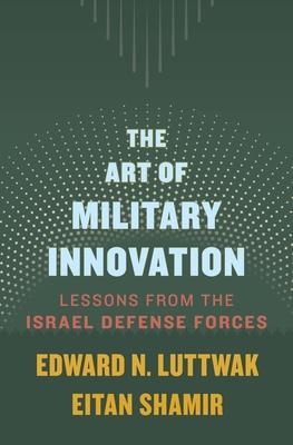 Cover: 9780674660052 | The Art of Military Innovation | Edward N. Luttwak (u. a.) | Buch