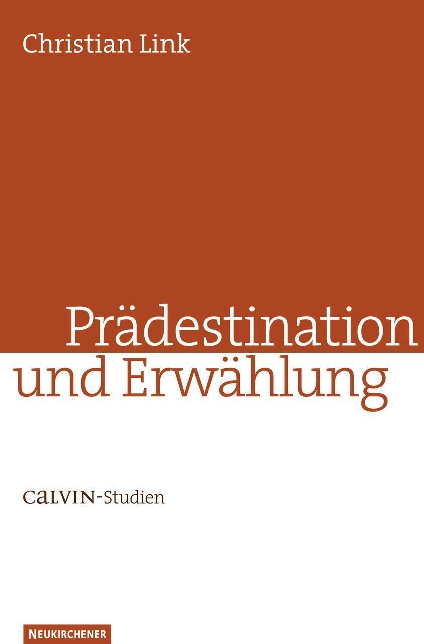 Cover: 9783788723514 | Prädestination und Erwählung | Calvin-Studien | Christian Link | Buch