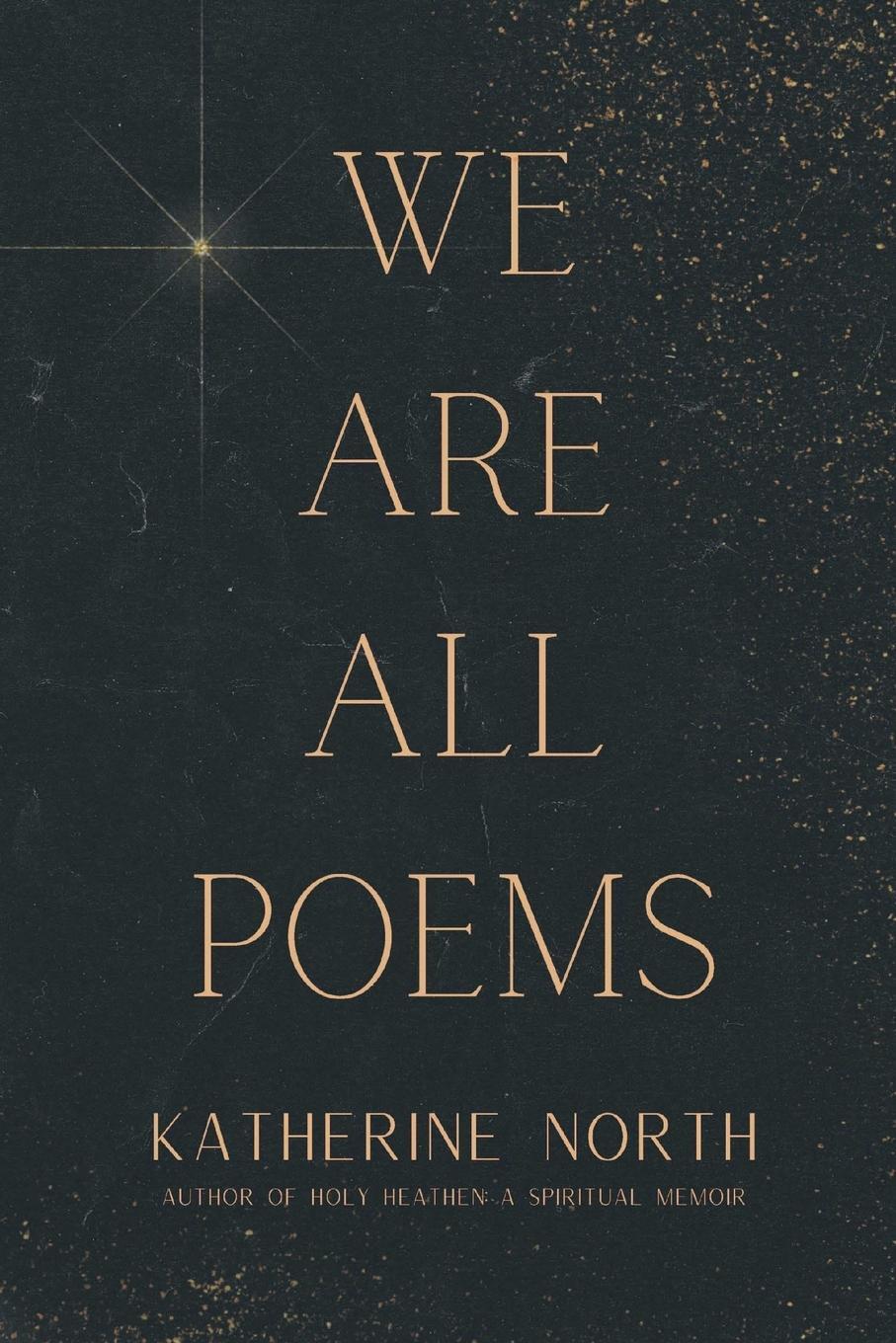 Cover: 9781734952940 | We Are All Poems | Katherine North | Taschenbuch | Paperback | 2024