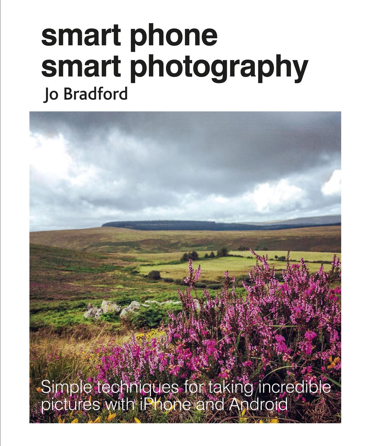Cover: 9781782495628 | Smart Phone Smart Photography | Jo Bradford | Taschenbuch | Englisch
