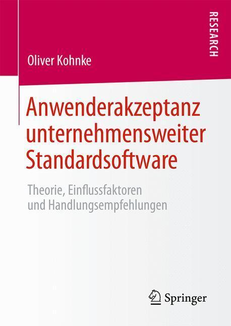 Cover: 9783658082055 | Anwenderakzeptanz unternehmensweiter Standardsoftware | Oliver Kohnke