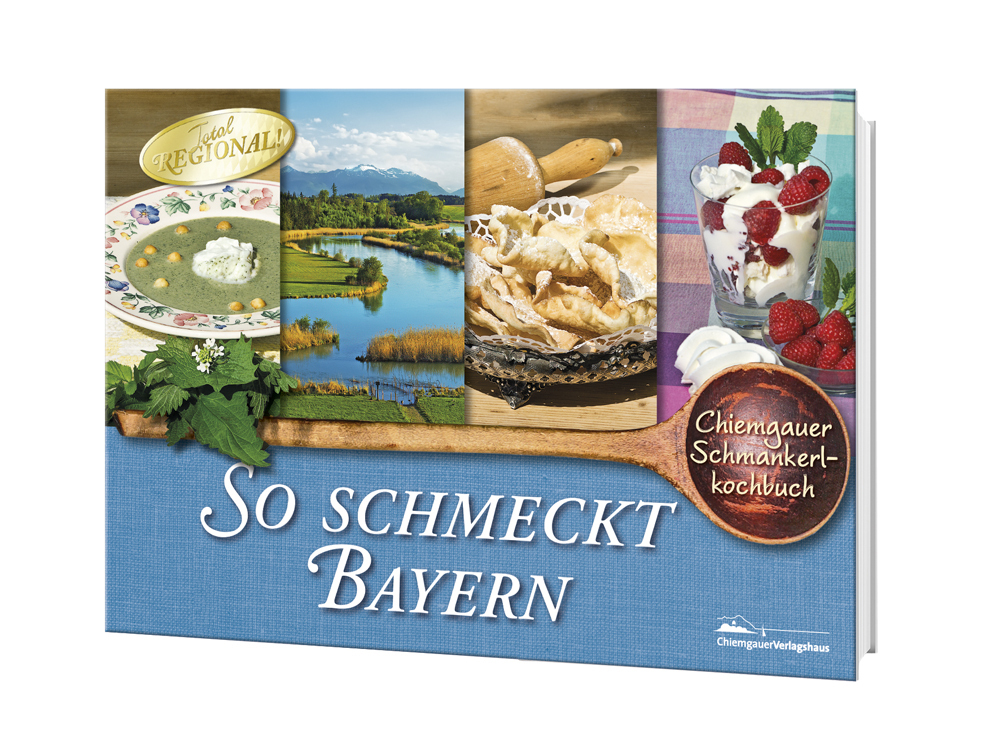 Cover: 9783945292204 | So schmeckt Bayern | Chiemgauer Schmankerlkochbuch | Haslbeck (u. a.)