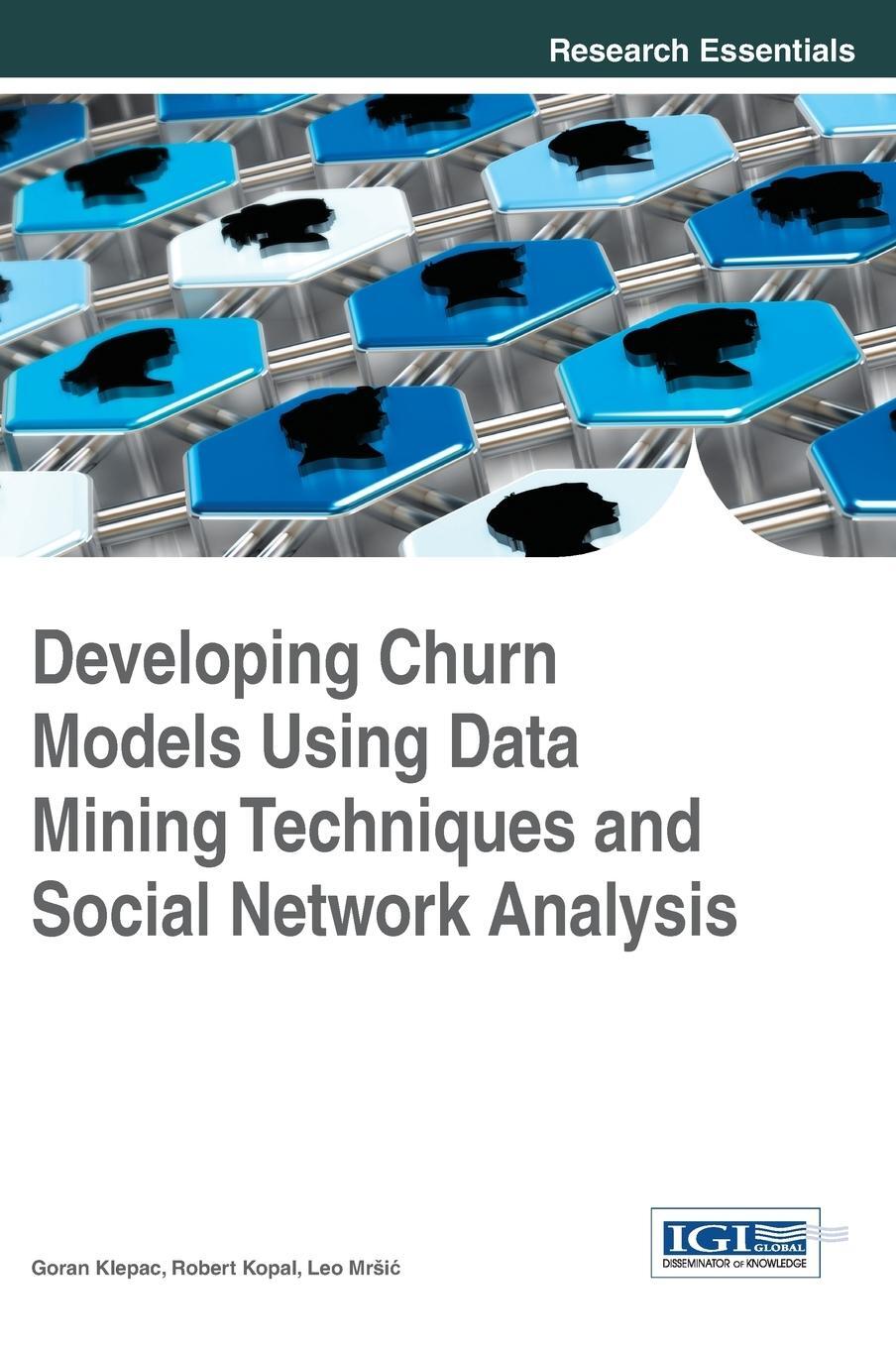Cover: 9781466662889 | Developing Churn Models Using Data Mining Techniques and Social...