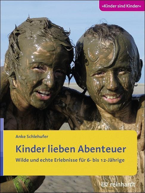 Cover: 9783497025435 | Kinder lieben Abenteuer | Anke Schlehufer | Taschenbuch | 160 S.