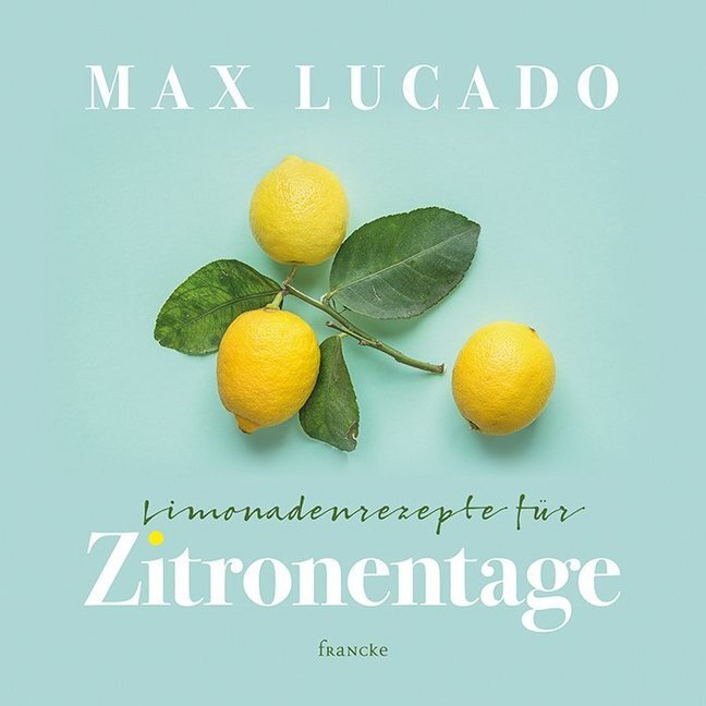 Cover: 9783963620874 | Limonadenrezepte für Zitronentage | Jeder Tag verdient seine Chance