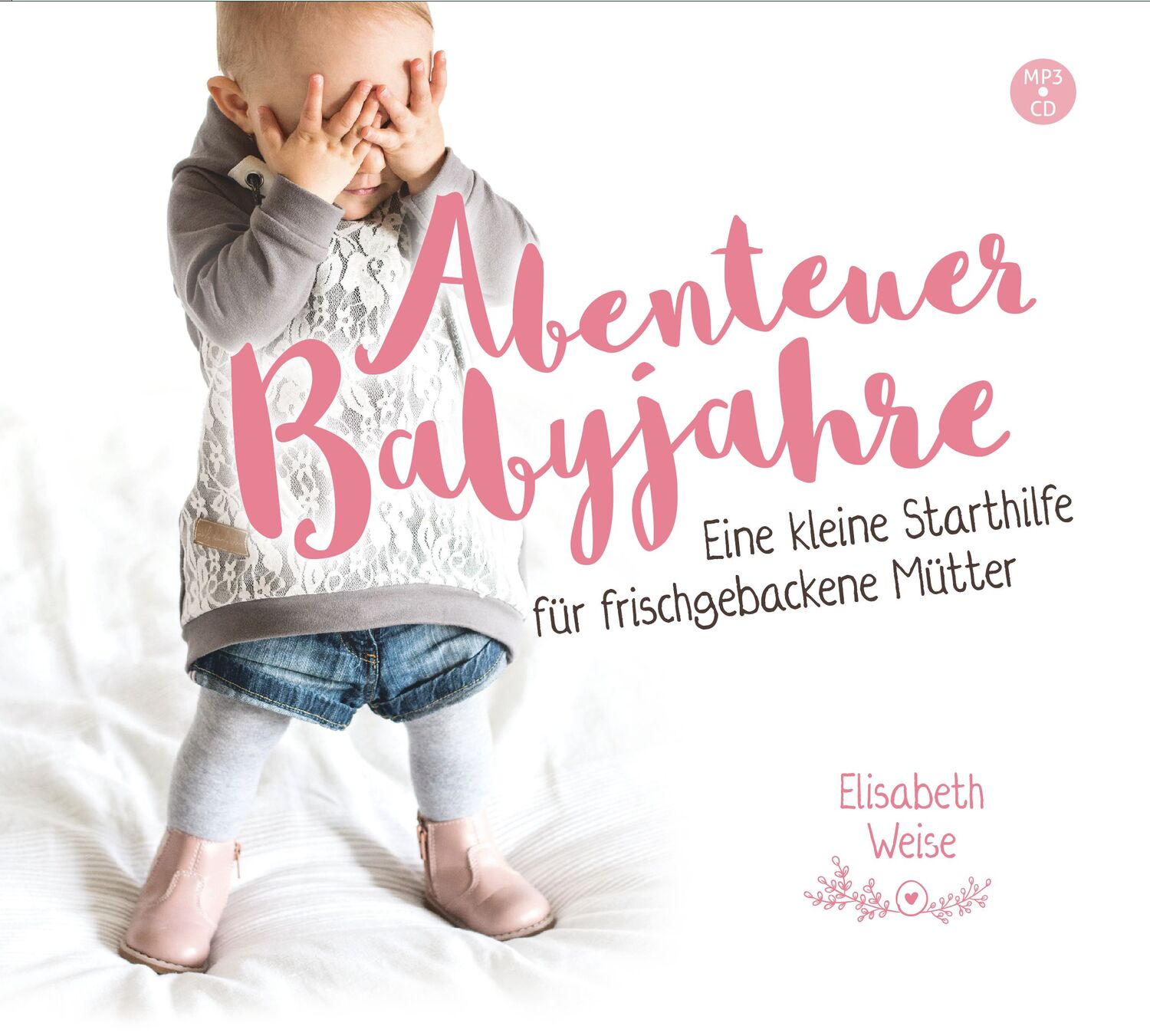 Cover: 9783866999626 | Abenteuer Babyjahre | Elisabeth Weise | MP3 | 354 Min. | Deutsch