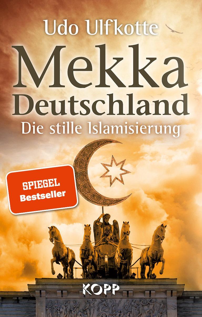 Cover: 9783864456664 | Mekka Deutschland | Die stille Islamisierung | Udo Ulfkotte | Buch
