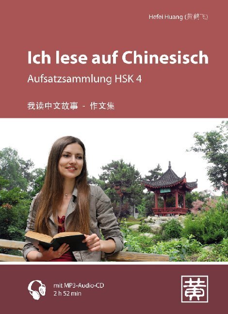 Cover: 9783940497772 | Ich lese auf Chinesisch - Aufsatzsammlung HSK 4, m. MP3-CD | Huang