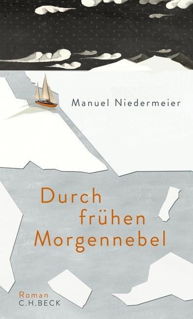 Cover: 9783406659546 | Durch frühen Morgennebel | Roman | Manuel Niedermeier | Buch | 219 S.