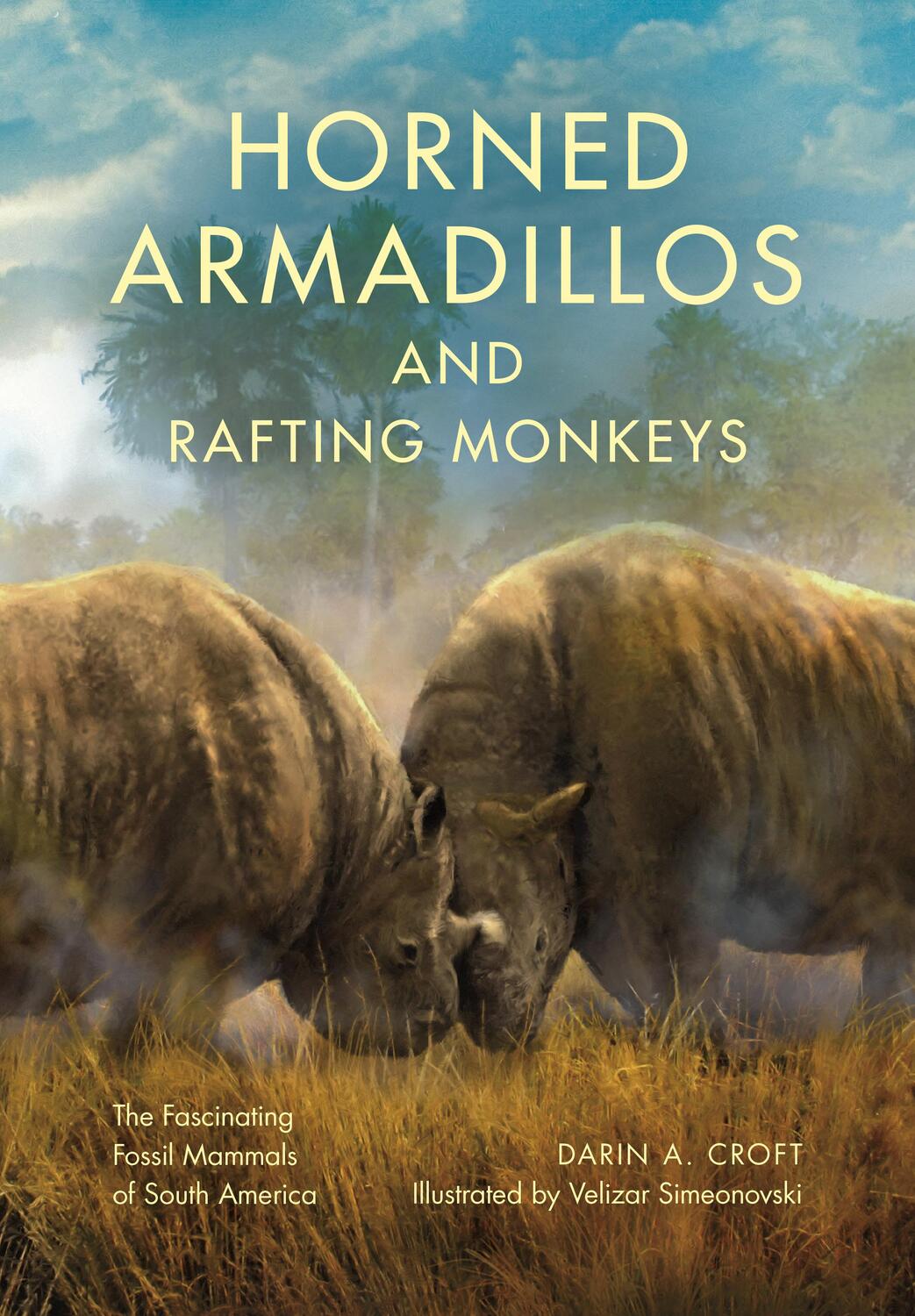 Cover: 9780253020840 | Horned Armadillos and Rafting Monkeys: The Fascinating Fossil...