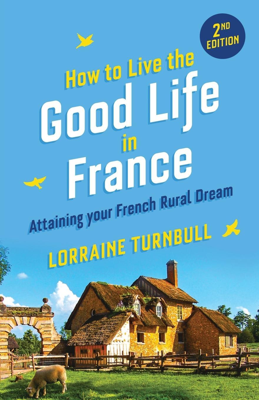 Cover: 9781916389090 | How to Live the Good Life in France | Lorraine Turnbull | Taschenbuch