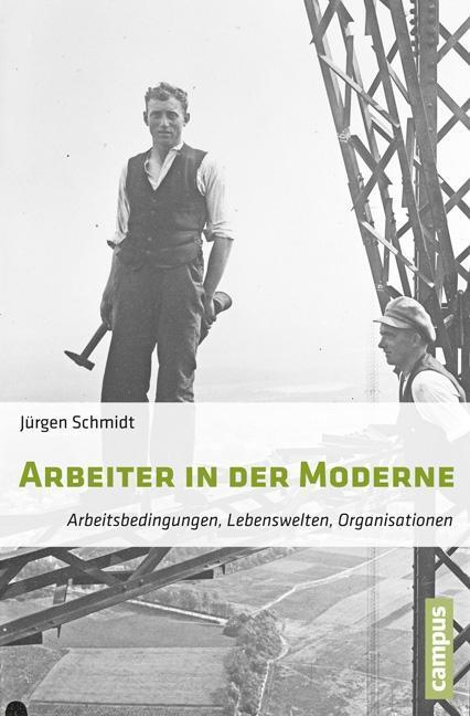Cover: 9783593503400 | Arbeiter in der Moderne | Jürgen Schmidt | Taschenbuch | 285 S. | 2015