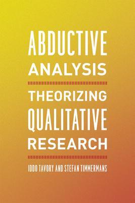 Cover: 9780226180311 | Abductive Analysis | Theorizing Qualitative Research | Tavory (u. a.)