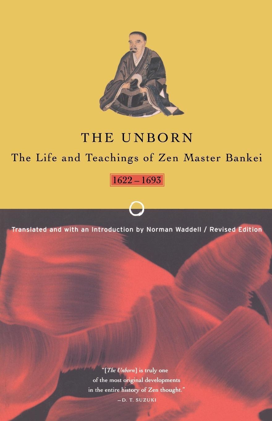 Cover: 9780865475953 | Unborn | The Life and Teachings of Zen Master Bankei, 1622-1693 | Buch