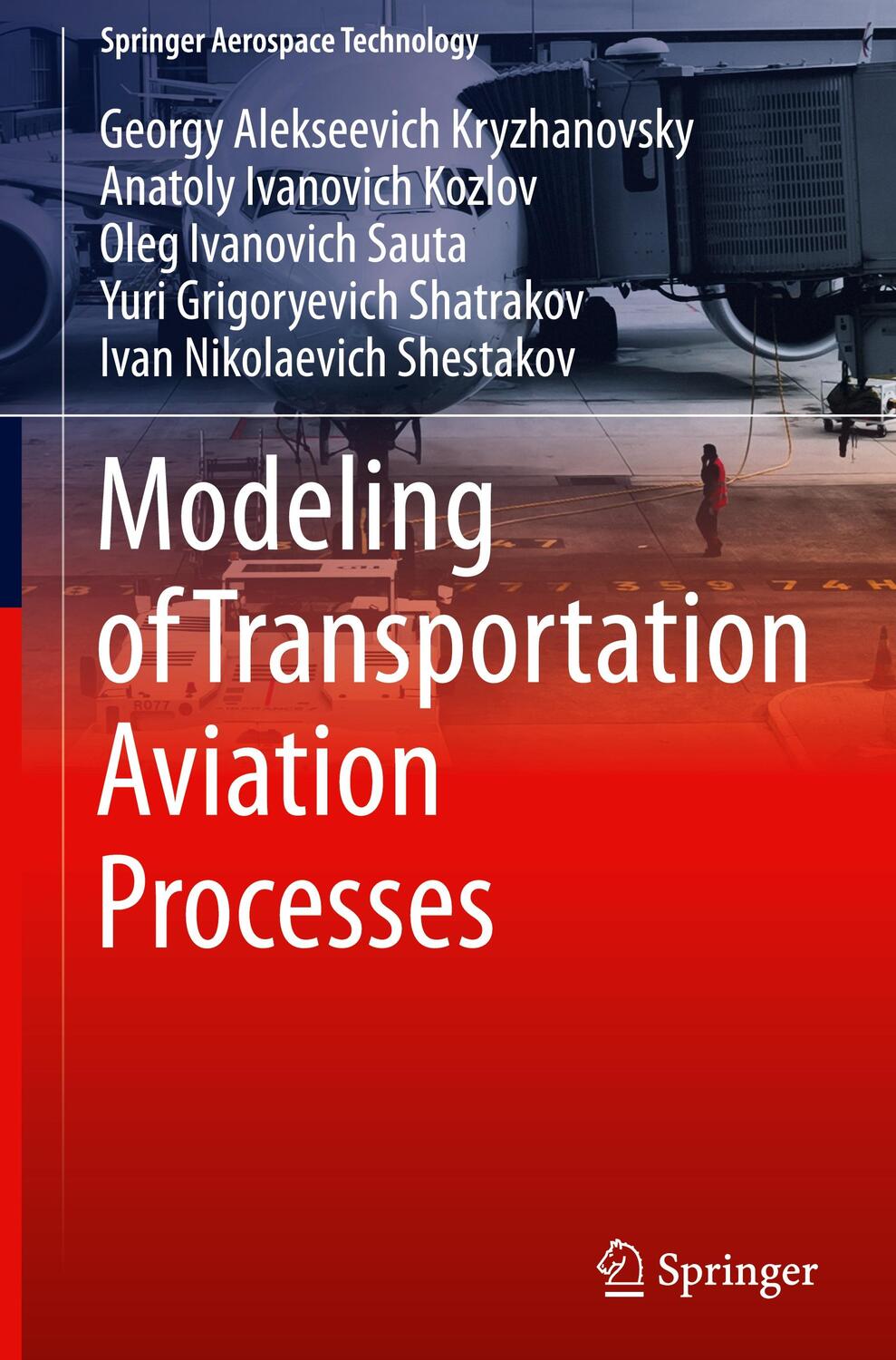Cover: 9789811976063 | Modeling of Transportation Aviation Processes | Kryzhanovsky (u. a.)