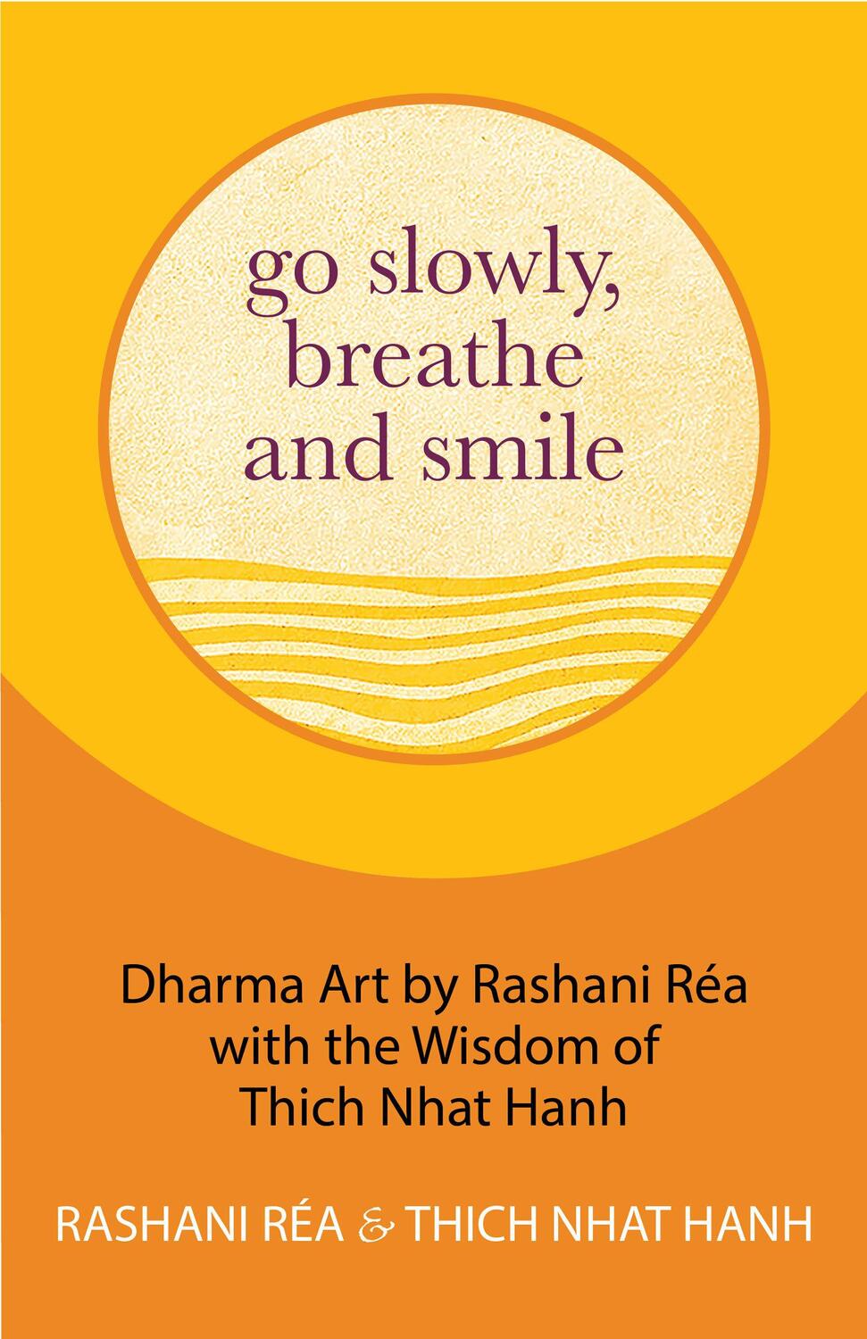 Cover: 9781642507195 | Go Slowly, Breathe and Smile: Dharma Art by Rashani Réa with the...