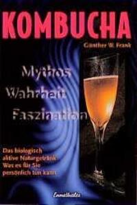Cover: 9783850685559 | Kombucha. Mythos, Wahrheit, Faszination | Günther W. Frank | Buch