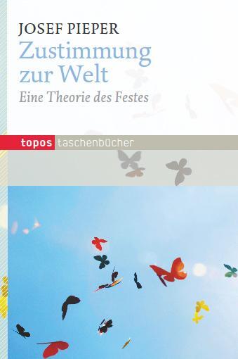 Cover: 9783836707657 | Zustimmung zur Welt | Eine Theorie des Festes | Josef Pieper | Buch