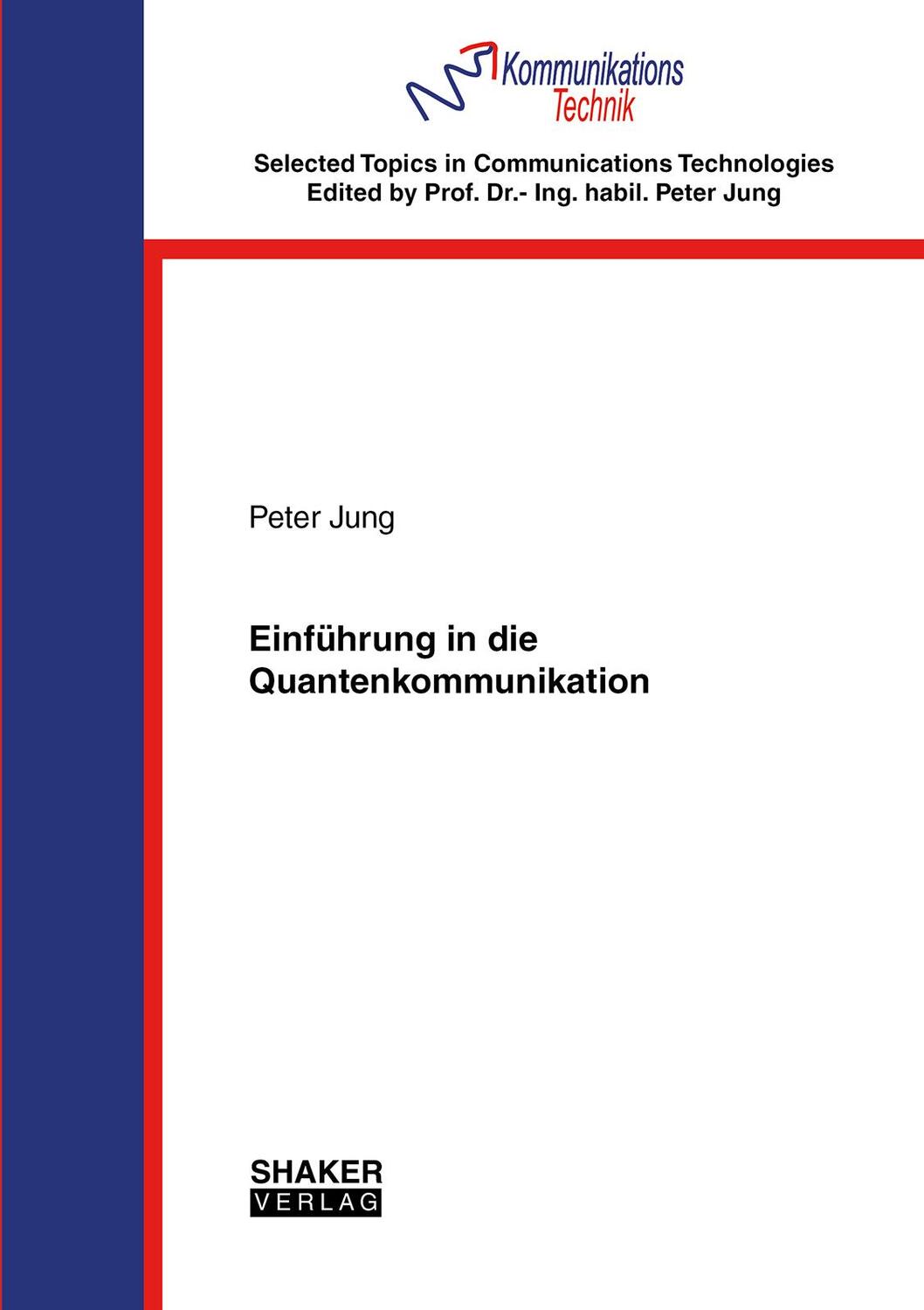 Cover: 9783844087680 | Einführung in die Quantenkommunikation | Peter Jung | Taschenbuch