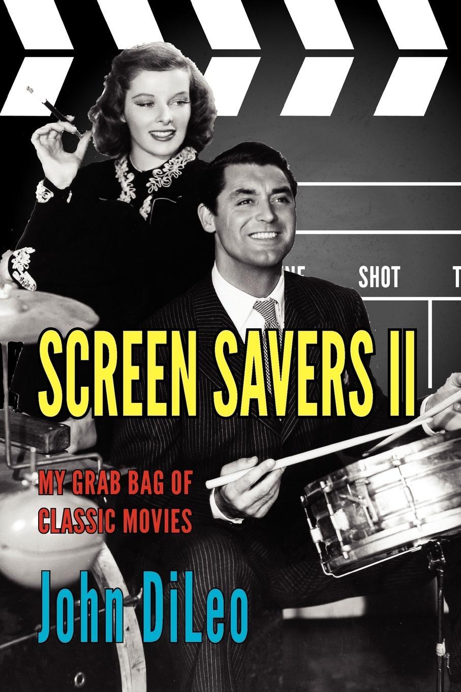 Cover: 9781601826565 | Screen Savers II | My Grab Bag of Classic Movies | John DiLeo | Buch