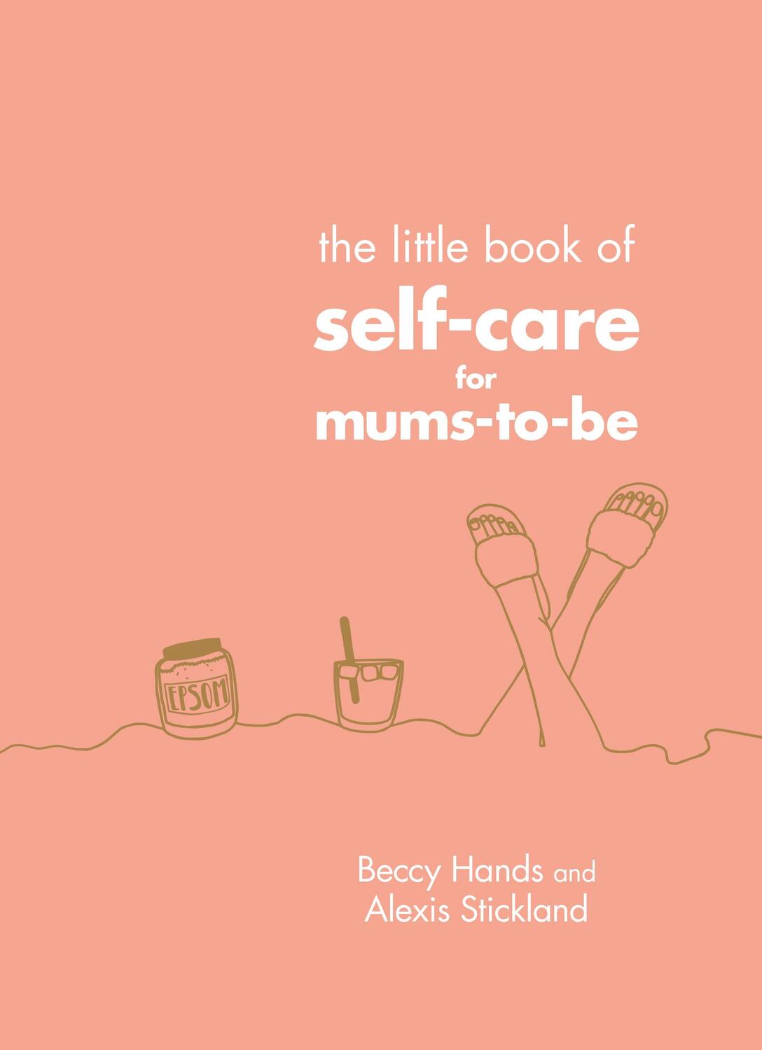 Cover: 9781785042959 | The Little Book of Self-Care for Mums-To-Be | Beccy Hands (u. a.)