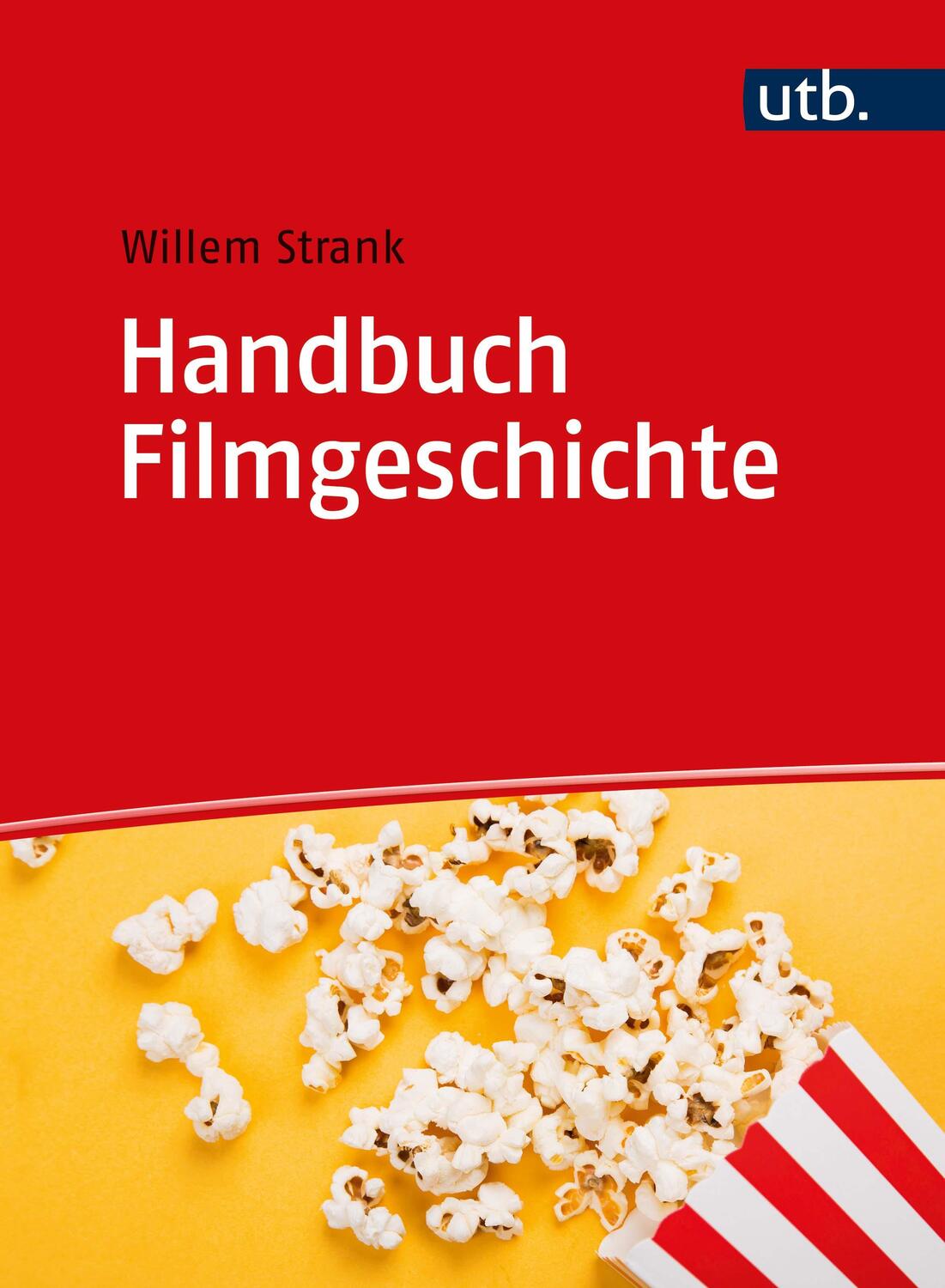 Cover: 9783825256999 | Handbuch Filmgeschichte | Von den Anfängen bis heute | Willem Strank